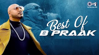 BEST OF B PRAAK  B Praak All New Songs  B Praak Best Bollywood Sad Song 2023 [upl. by Haissem87]