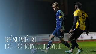 ⚽️ Résumé R1  HAC  TROUVILLE DEAUVILLE 22 [upl. by Gnues]