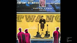 The Art of Noice feat Duane Eddy  Peter Gunn  12quot Extended [upl. by Wichern]