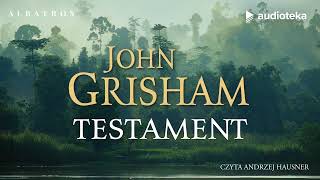 Testament  audiobook  John Grisham czyta Andrzej Hausner [upl. by Sharyl]