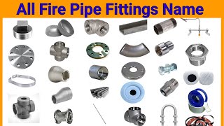 Pipe Fitting Name amp Picture  Fire Fighting Pipe Materials Name  Fire Fighting Pipe Accessorie List [upl. by Rashida]