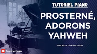 Tutoriel Piano  Prosternés adorons Yahwe [upl. by Glovsky]