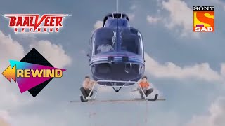 Helicopter से आए हैं Baalveer और Vivaan सबको बचाने  Baalveer Returns  REWIND 2021 [upl. by Obel]