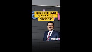 Adani Green Promoters To Invest Rs 9350 crore Details  NDTV Profit [upl. by Melar]