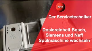 Dosiereinheit Bosch Siemens Neff Spülmaschine wechseln Der Servicetechniker [upl. by Parik658]