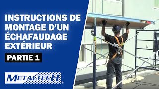 METALTECH Instructions de montage dun échafaudage extérieur  Partie 1 [upl. by Nohsal]