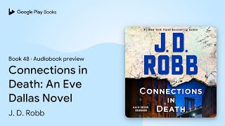 Connections in Death An Eve Dallas Novel by J D Robb · Audiobook preview [upl. by Cameron]