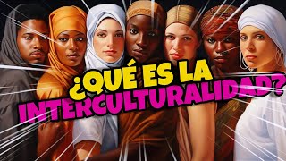 ¿QUÉ es la INTERCULTURALIDAD [upl. by Nosnah126]