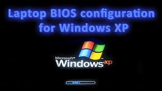 Laptop BIOS configuration for Windows XP [upl. by Morrill]