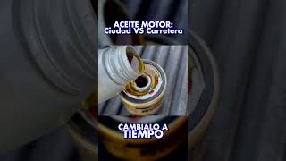 ACEITE DE MOTOR y DESGASTE CIUDAD VS CARRETERA [upl. by Malek293]