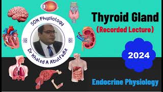 Thyroid Gland Physiology 22024 by Dr Khaled A Abulfadle [upl. by Hedvige]