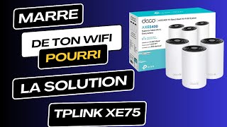 Comment régler tes problème de wifi   Test TPLink DECO XE75 WIFI 6E MESH [upl. by Mcadams]