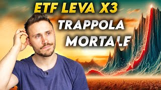 ETF Leva X3 Perché sono una Trappola Mortale [upl. by Reeba]