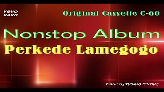 Nonstop Hit Perkede Lamegogo Asli Cassette Perkede LamegogoBiring ManggisDigandigan [upl. by Alleusnoc549]