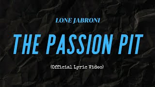 Lone Jabroni  The Passion Pit Official Lyric Video [upl. by Dnyletak]