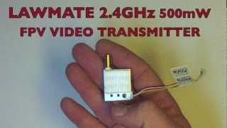 LAWMATE 24GHz 500mW FPV Video Transmitter review and heatsink modification [upl. by Cleland953]