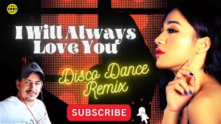 I Will Always Love You Disco Dance Remix [upl. by Castle]