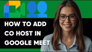 HOW TO ADD COHOST ON GOOGLE MEET NEW ULTIMATE GUIDE 2024 [upl. by Caroline]