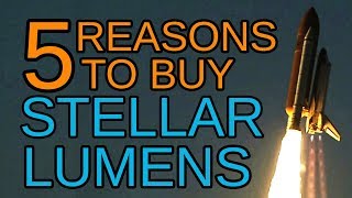 5 REASONS TO BUY STELLAR LUMENS [upl. by Worth479]