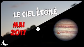 Jupiter  le ciel étoilé mai 2017 [upl. by Noirod]