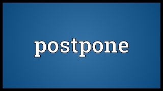 Postpone Meaning [upl. by Alian]