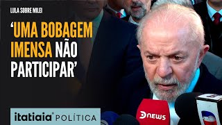 LULA CRITICA AUSÊNCIA DE MILEI NO MERCOSUL UMA BOBAGEM IMENSA NÃO PARTICIPAR [upl. by Esiuqram]