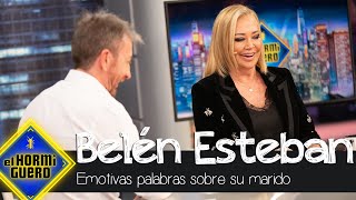 Las emotivas palabras de Belén Esteban sobre su marido  El Hormiguero [upl. by Bazluke]