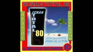 ECRAN TOTAL 80  DA DA DA VERSION MAXI [upl. by Nnuahs820]