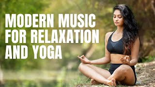 Modern Relaxing Music for Yoga and Relaxation Songs Of Eden [upl. by Elmo]