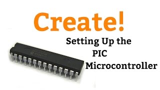 Create  01 Setting up the PIC Microcontroller Quick and Easy [upl. by Llessur746]