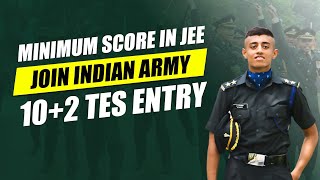 Minimum Score in JEE for Join Indian Army 102 TES Entry  Indian Army 102 TES Eligibility Criteria [upl. by Leiria]