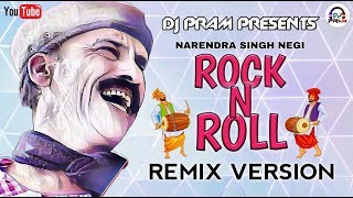 Rock N Roll Remix Version By DJ PRAMOld Garhwali Narendra Singh Negis Song In Remix Version 2018 [upl. by Dhruv]