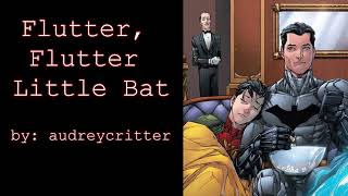 Flutter Flutter Little Bat Jason Todd Bruce Wayne DC Podfic Oneshot [upl. by Novahs]