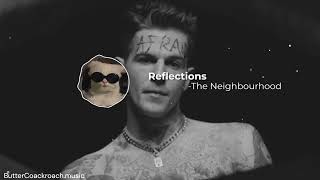 The Neighbourhood  Reflectionsslowed  reverb [upl. by Jael]