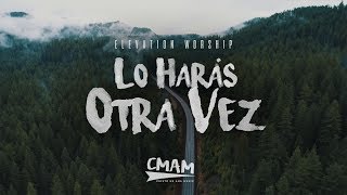 Lo Harás Otra Vez  Do It Again Acustico  Elevation Worship  LETRA ESPAÑOL [upl. by Gallenz]