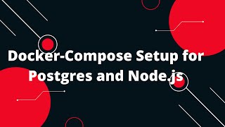 Docker Tutorial for Beginners 30 DockerCompose Setup for Postgres and Nodejs [upl. by Nageam]