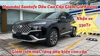 Hyundai Santafe Dầu Cao Cấp Bắt Ngờ Giảm Mạnh Giảm Vài Chục Triệu Tặng Phụ Kiện Cao Cấp [upl. by Ayokahs]