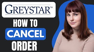 How to CANCEL an ORDER for GREYSTAR FULL GUIDE [upl. by Kelli]