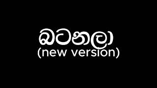 Batanalaබටනලාnew versionsinhalasong [upl. by Thora234]