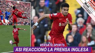 ASI REACCIONA PRENSA INGLESA a PARTIDO y ASISTENCIA de LUIS DIAZ LIVERPOOL vs EVERTON [upl. by Ailasor]