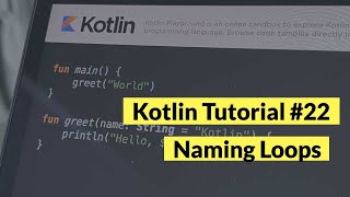 Kotlin Tutorial 22 Named Loops [upl. by Lizabeth]