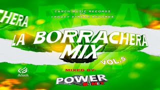 La Borrachera Mix Vol 5 Para Tomar 🍺 Power Rmx 🍻 Carch Music Records Ft Legazy Xtreme Records [upl. by Virgin]