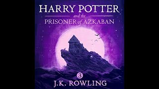 Harry Potter and the Prisoner of Azkaban AUDIOBOOK for JK Rowling [upl. by Craggie]