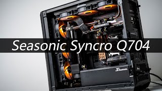 Seasonic Syncro Q704 装机展示 [upl. by Beitris896]