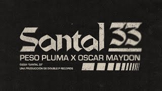 SANTAL 33 Lyric Video  Peso Pluma Oscar Maydon [upl. by Neirrad]