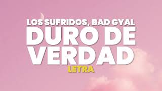 Los Sufridos Bad Gyal  Duro De Verdad pt 2 Letra [upl. by Yoko]