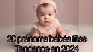 20 prénoms bébés filles tendance en 2024 [upl. by Elime]