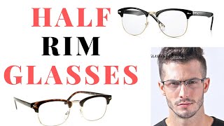 5 Benefits of Half Rim Glasses 2020 [upl. by Leunad]