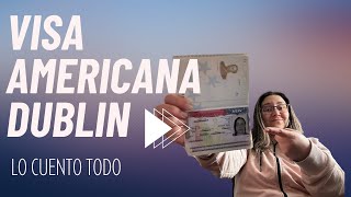 Visa Americana como obtenerla en Dublin Irlanda [upl. by Aerdnac]