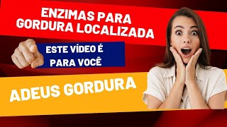 Enzimas para Gordura Localizada [upl. by Nyliret]